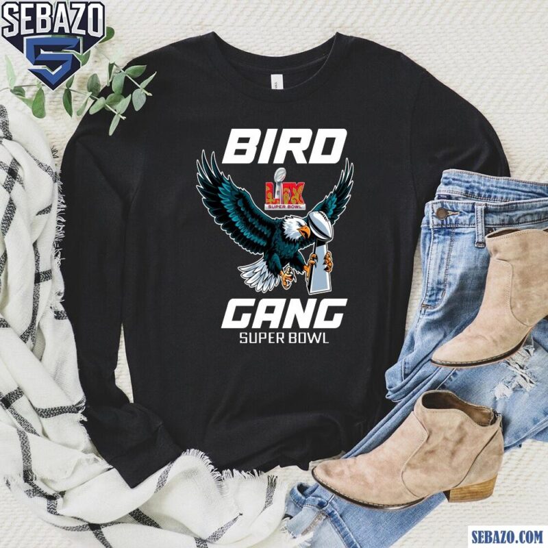 Bird Gang LIX Super Bowl Champion Trophy Philadelphia Eagles Shirt long sleeved