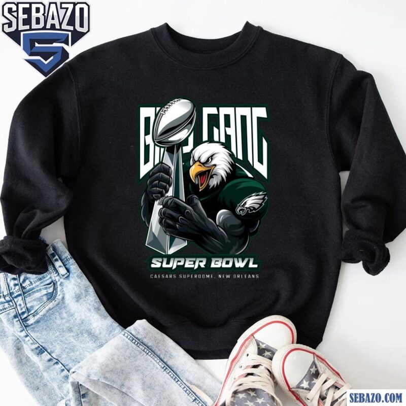 Bird Gang Super Bowl LIX Trophy Champion Eagles Mascot Shirt sweatshirt