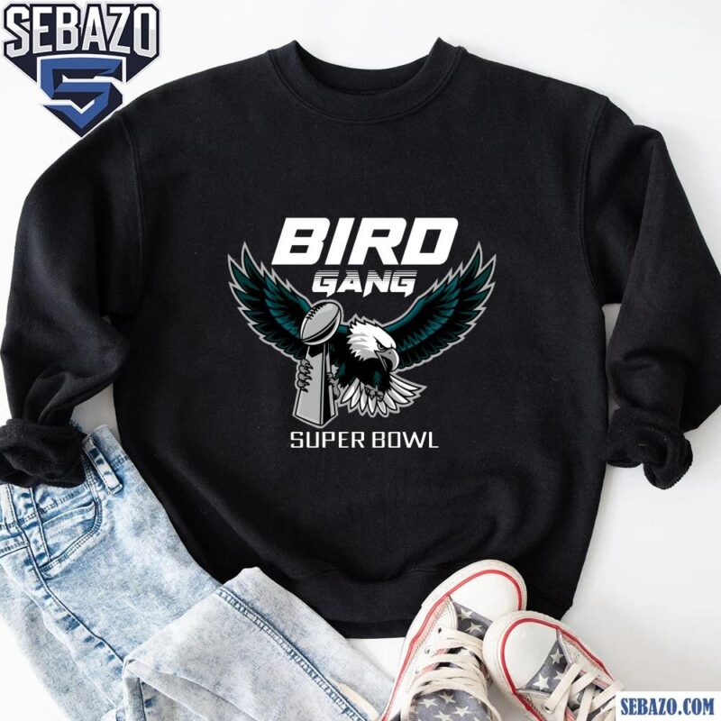 Bird Gang Super Bowl Trophy Eagles Champion Shirt sweatshirt