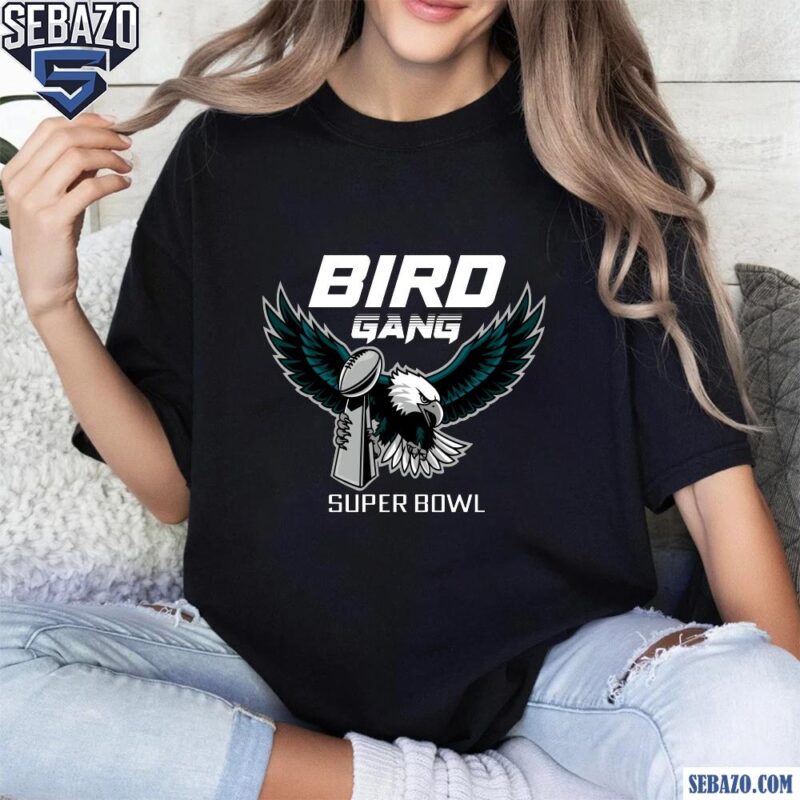 Bird Gang Super Bowl Trophy Eagles Champion Shirt t-shirt