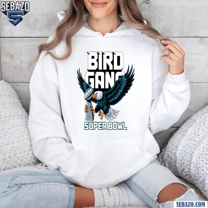 Bird Gang Super Eagles Super Bowl Trophy Philadelphia Football Shirt hoodie