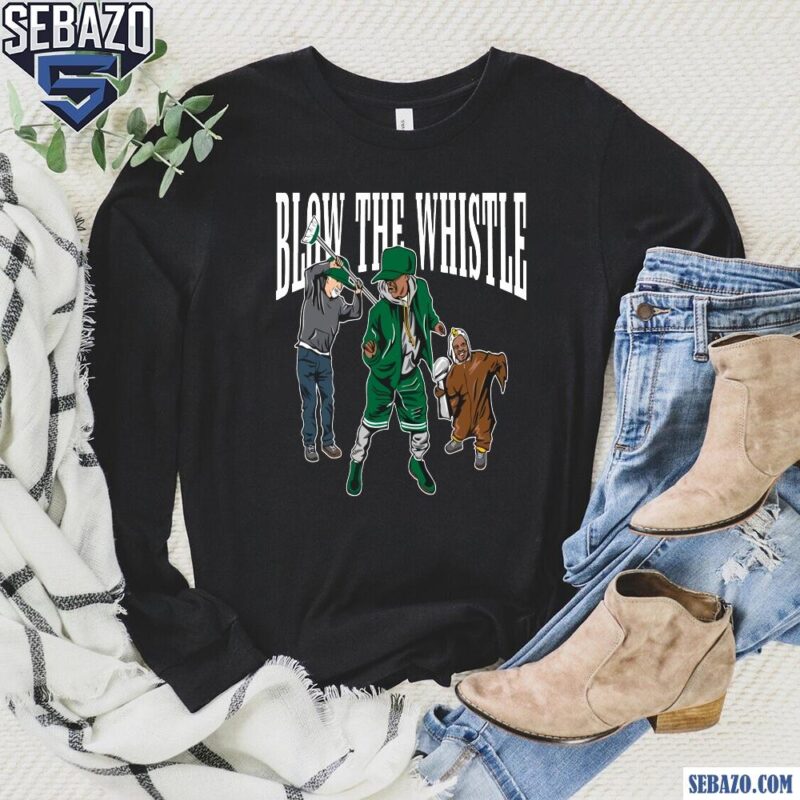 Blow The Whistle Philadelphia Eagles Super Bowl LIX Parody Shirt long sleeved