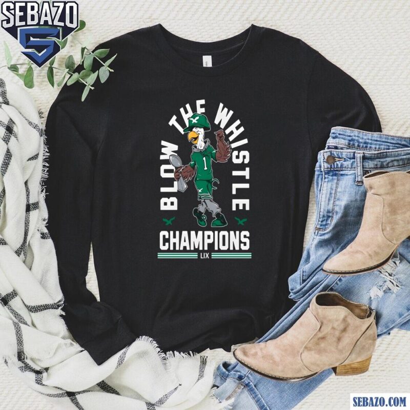 Blow The Whistle Philadelphia Ealges Champions Shirt long sleeved