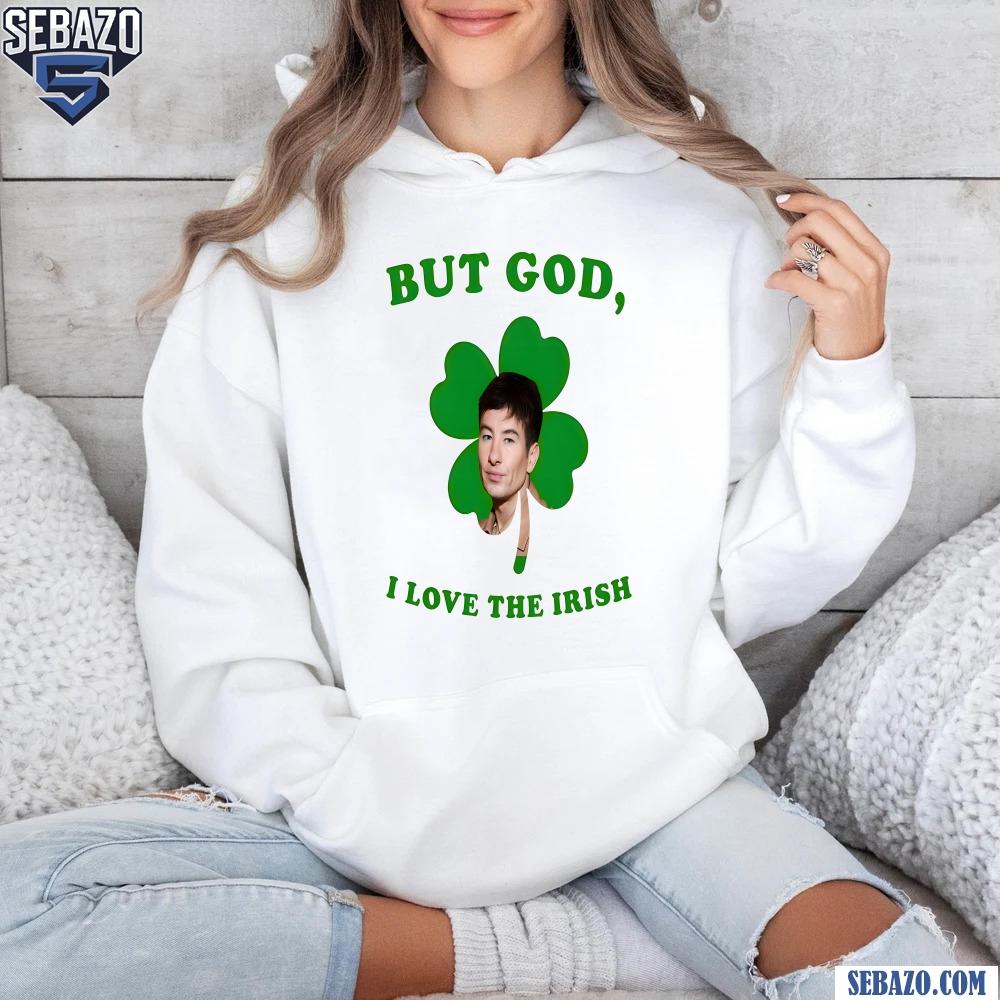 But God I Love The Irish Barry Keoghan St Patricks Day Shirt