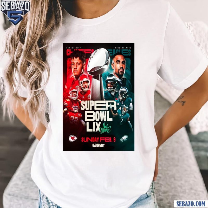 Chiefs Eagles Super Bowl LIX Sunday Feb 9 Shirt t-shirt