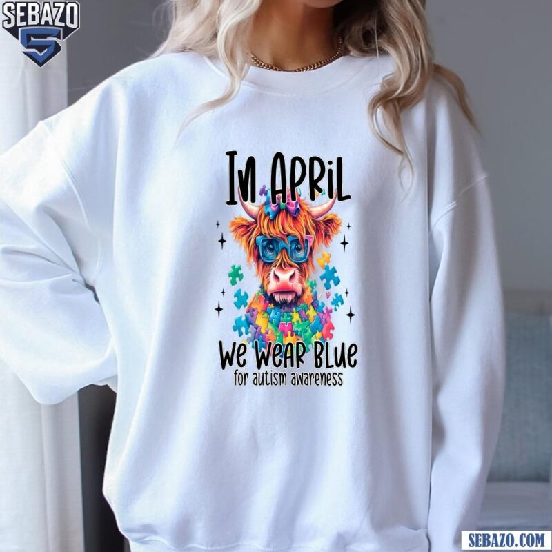 Colorful Autism Highland Cow Coquette Bow In April We Wear Blue Shirt sweatshirt