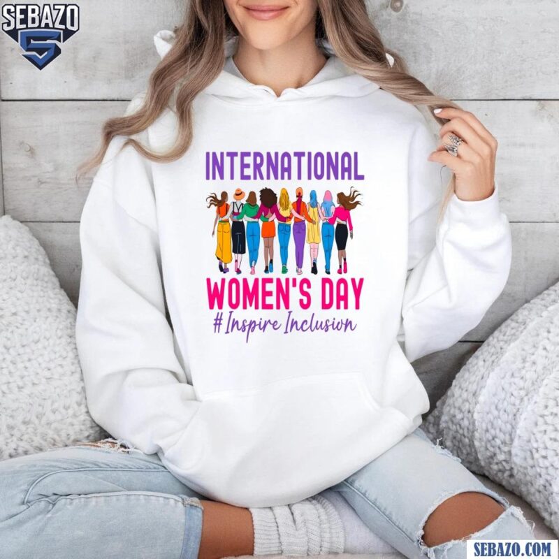 Colorful International Womens Day Inspire Inclusion March 8 Shirt hoodie