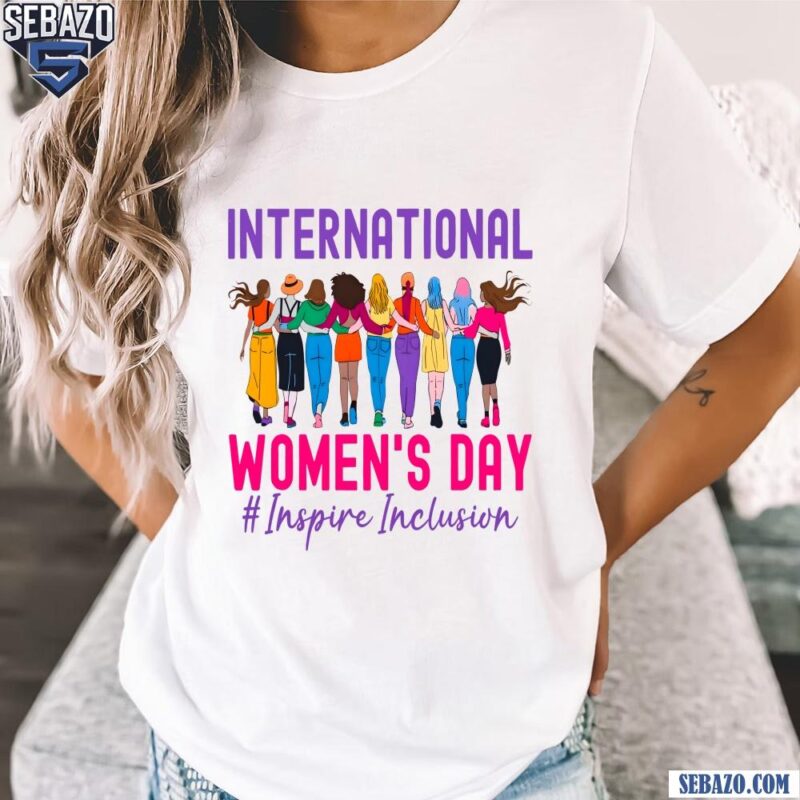 Colorful International Womens Day Inspire Inclusion March 8 Shirt t-shirt