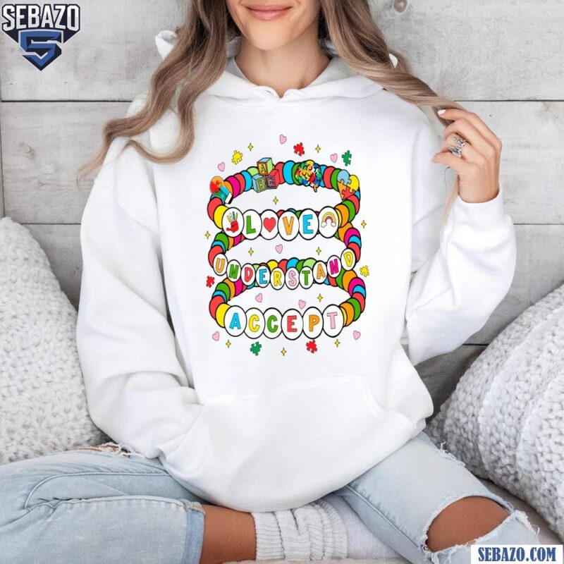 Colorfull Autism Awareness Bracelet Love Understand Accept Shirt hoodie