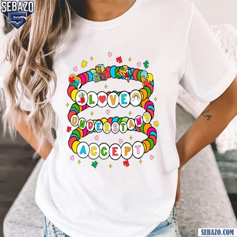 Colorfull Autism Awareness Bracelet Love Understand Accept Shirt t-shirt