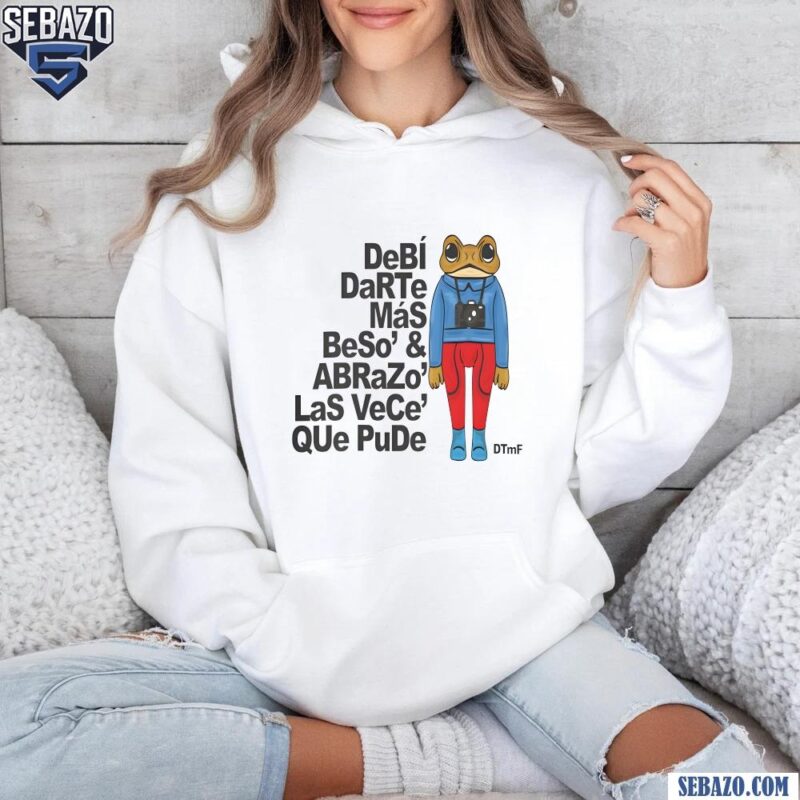 Debi Darte Mas Beso And Abrazo Las Veces Que Pude Shirt hoodie