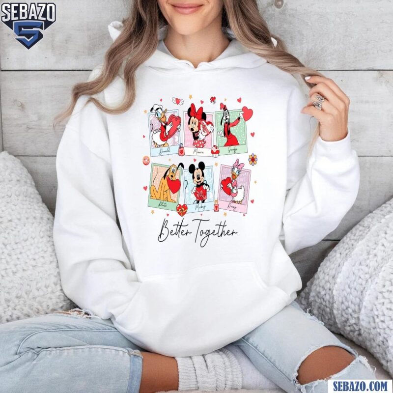 Disney Valentine Better Together Mickey Mouse And Friend Shirt hoodie