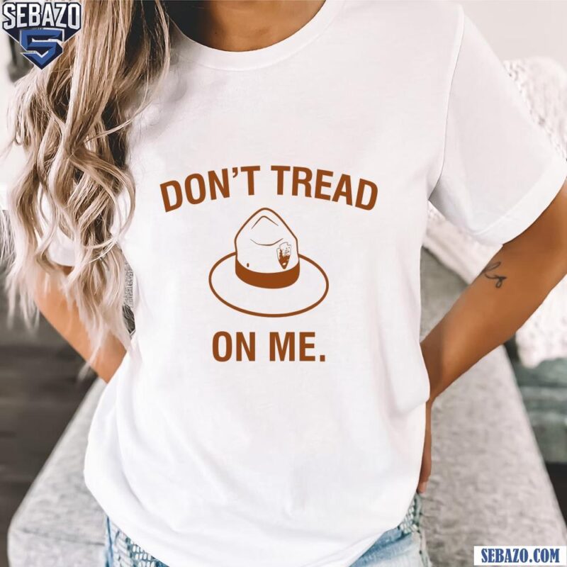 Dont Tread On Me National Parks Ranger Hat Shirt t-shirt
