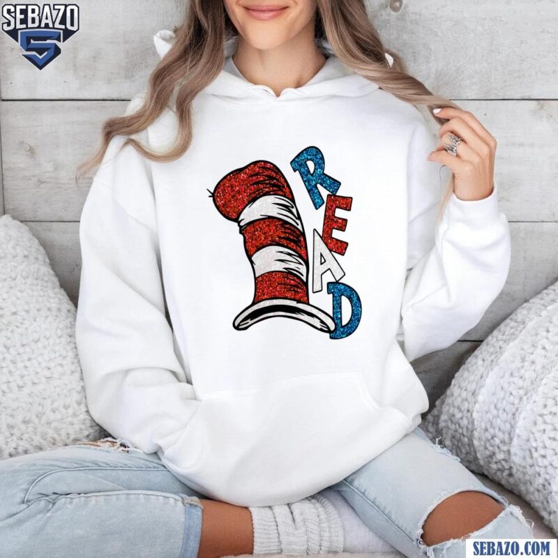 Dr Seuss Hat Read National Read Across America Day Shirt hoodie