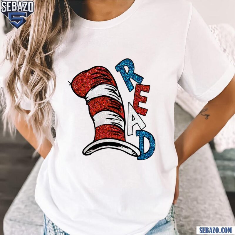 Dr Seuss Hat Read National Read Across America Day Shirt t-shirt