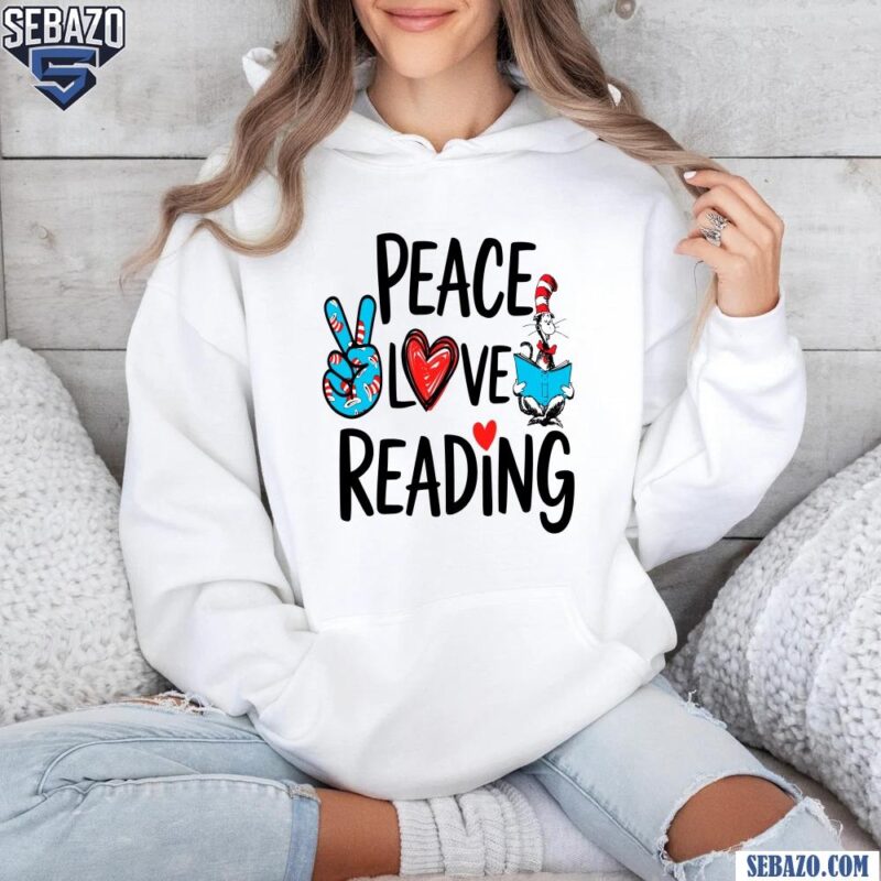 Dr Seuss Peace Love Reading Cat In The Hat Read Book Shirt hoodie