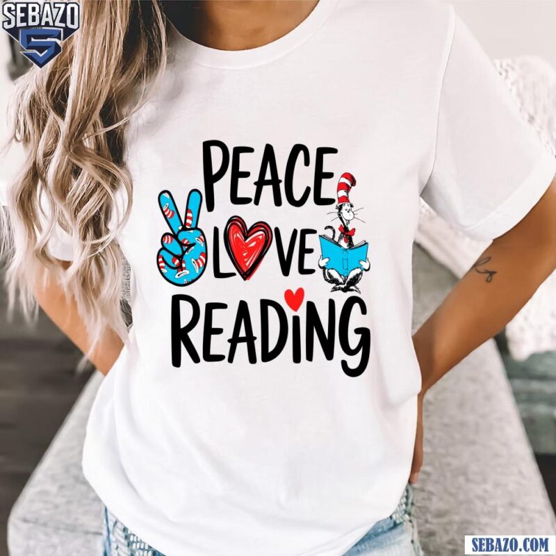 Dr Seuss Peace Love Reading Cat In The Hat Read Book Shirt t-shirt