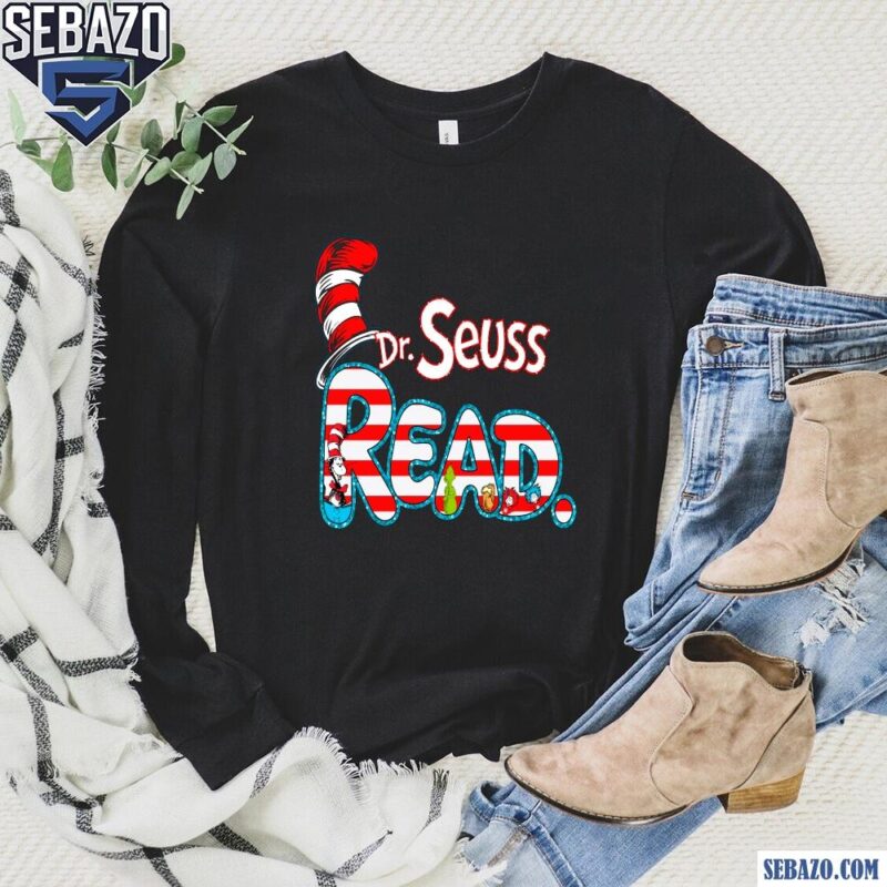 Dr Seuss Read Cat In The Hat Grinch Lorax Thing 1 Thing 2 Shirt long sleeved