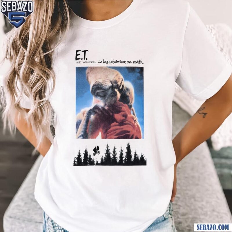 E T The Extra Terrestrial In His Adventure On Earth Shirt t-shirt