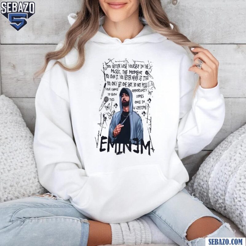 Eminem Lose Yourself Lyrics Shirt hoodie