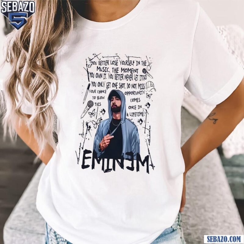 Eminem Lose Yourself Lyrics Shirt t-shirt