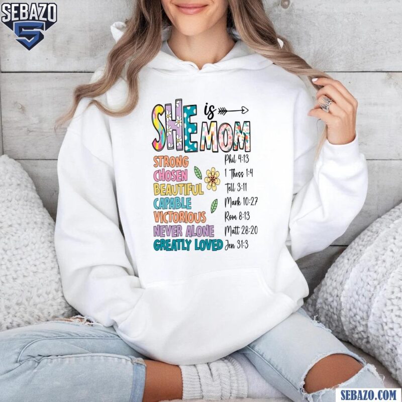 Floral She Is Mom Mothers Day Quote Shirt hoodie