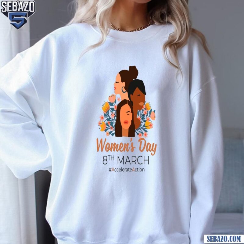 Floral Womens Day 8Th March Accelerate Action Shirt sweatshirt