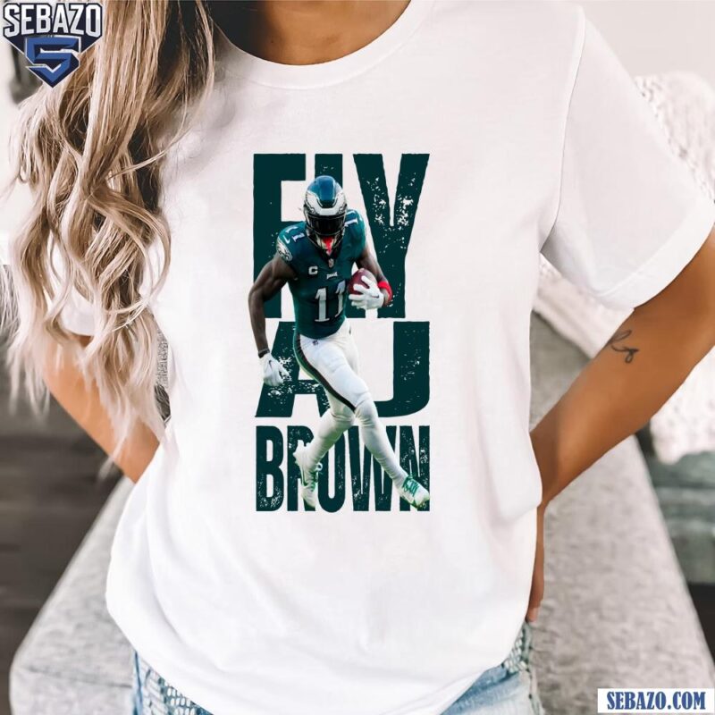 Fly A J Brown Philadelphia Eagles Super Bowl LIX Shirt t-shirt