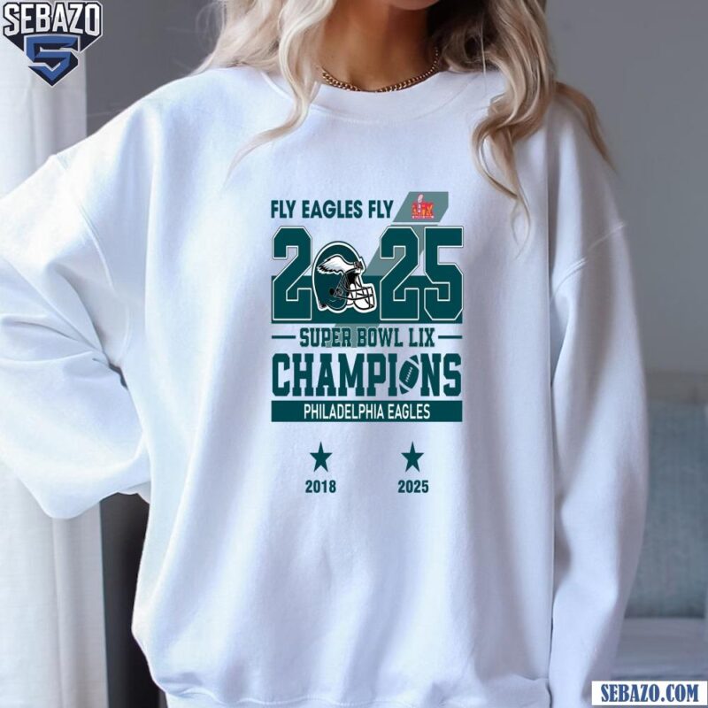 Fly Eagles Fly 2025 Super Bowl Champions Philadelphia Eagles Shirt sweatshirt