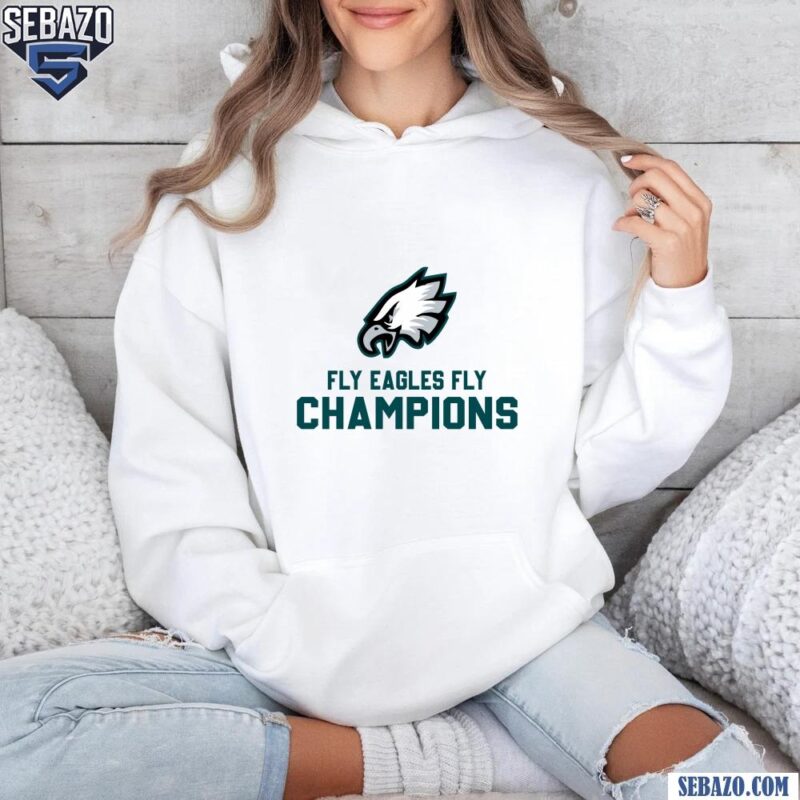 Fly Eagles Fly Super Bowl 2025 Champions Shirt hoodie