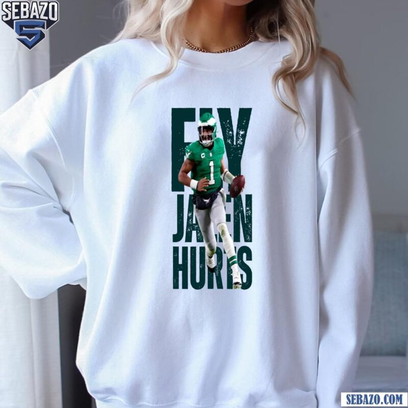 Fly Jalen Hurts Philadelphia Eagles Super Bowl LIX Shirt sweatshirt