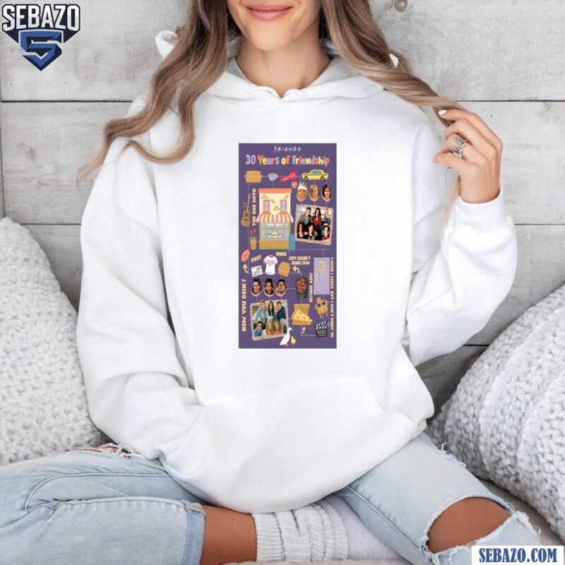 Friends 30 Years Of Friendship Tv Series Shirt hoodie