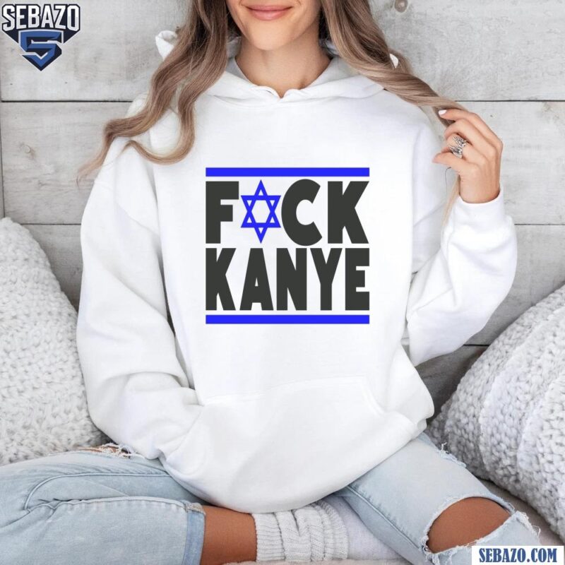 Fuck Kanye Antisemitism Jewish Flag Shirt hoodie