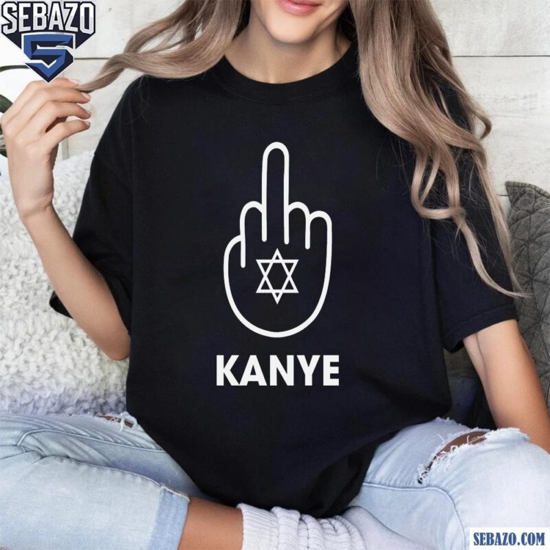 Fuck Kanye Middle Finger Kanye West Shirt t-shirt