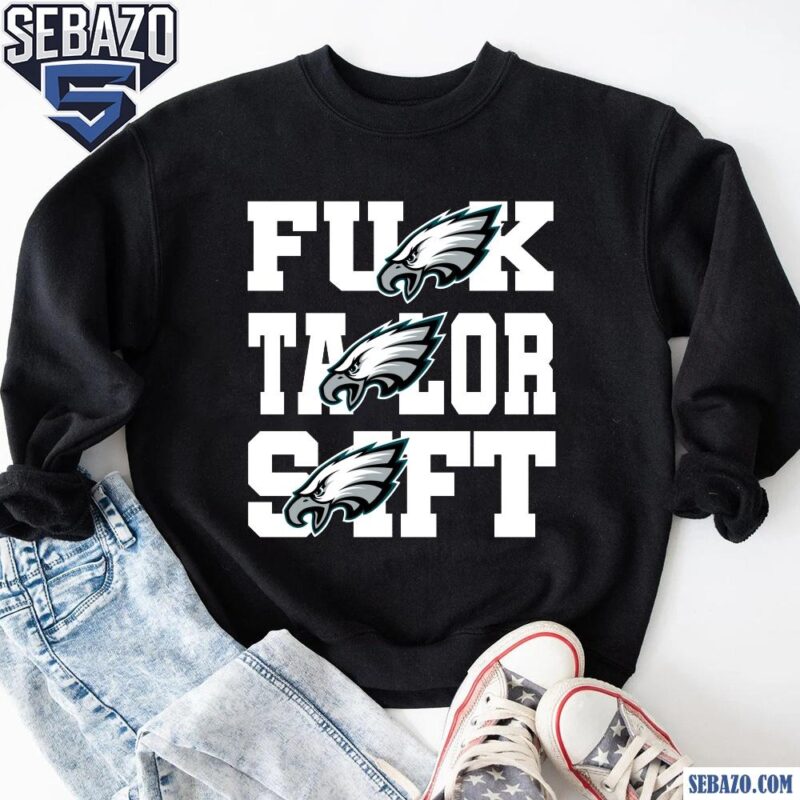 Fuck Taylor Swift Dov Kleiman Philadelphia Eagles Shirt sweatshirt