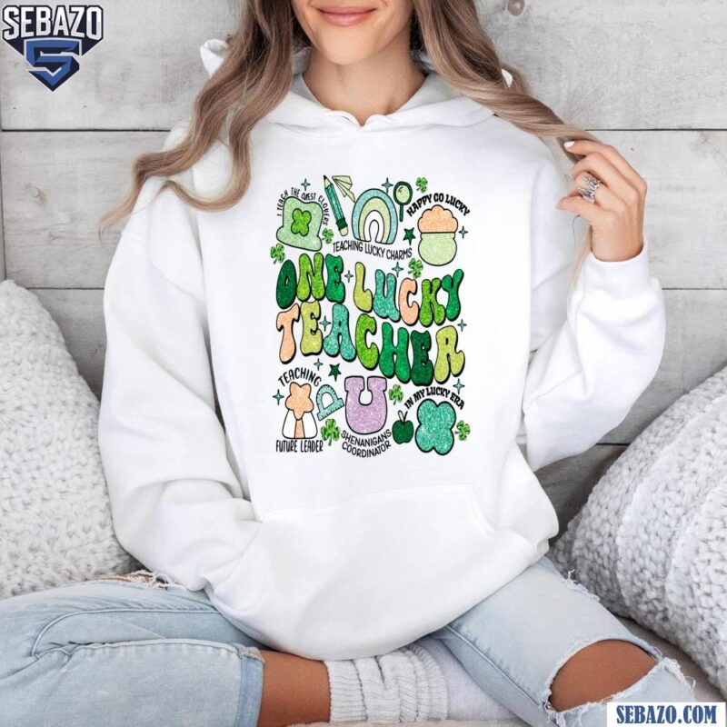 Gliiter One Lucky Teacher Shamrock St Patricks Day Shirt hoodie