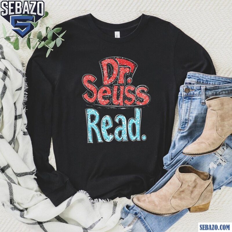 Glitter Hat Dr Seuss Read Shirt long sleeved