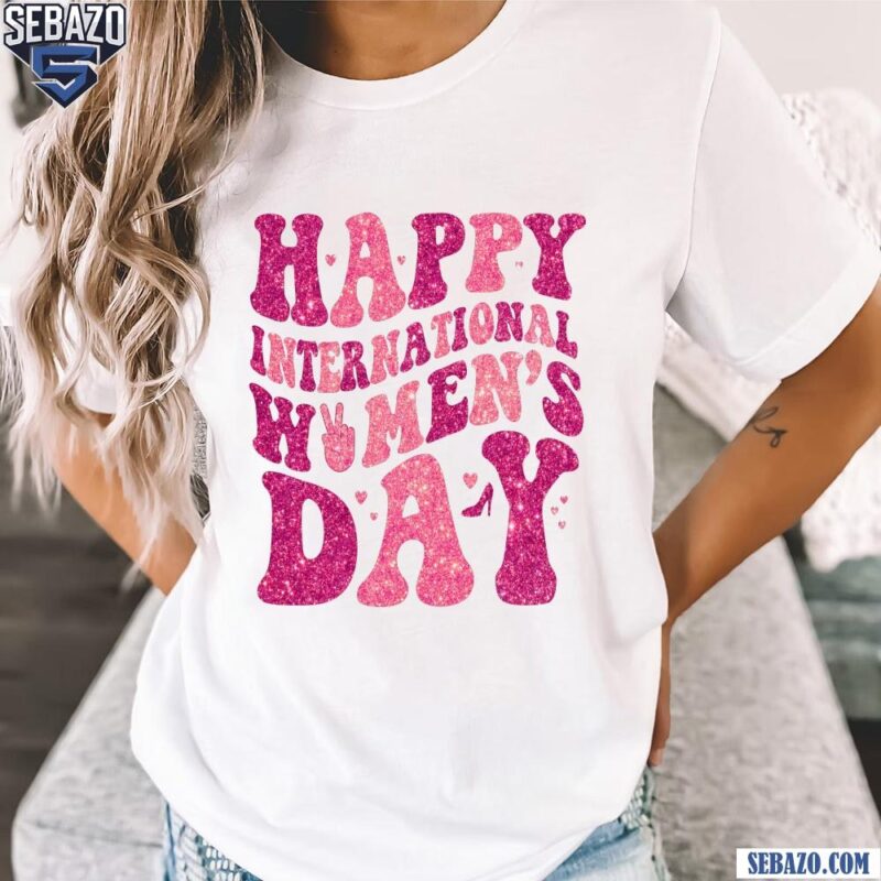 Glitter Retro Groovy Happy International Womens Day Shirt t-shirt