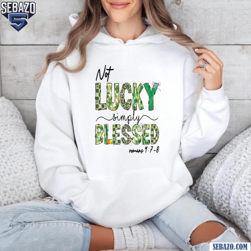 Glitter Shamrock Not Lucky Simply Blessed Roman 4 7 8 Shirt hoodie