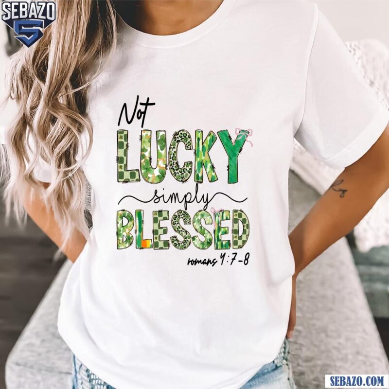 Glitter Shamrock Not Lucky Simply Blessed Roman 4 7 8 Shirt t-shirt