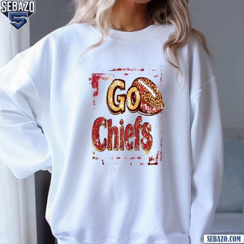 Go Chiefs Leopard Football Super Bowl LIX Shirt sweatshirt