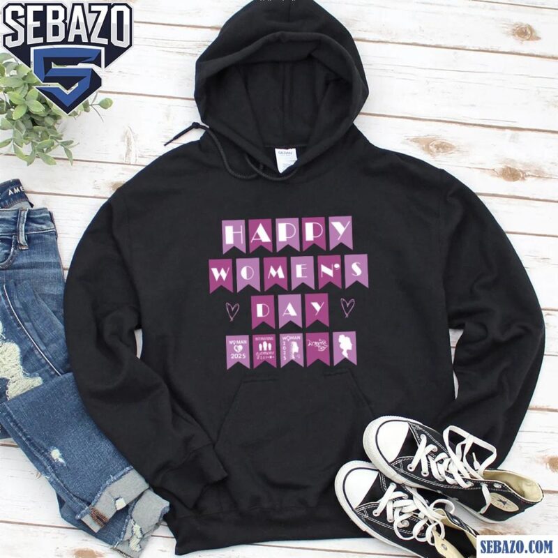 Happy International Womens Day March 2025 Festival Flags Shirt hoodie