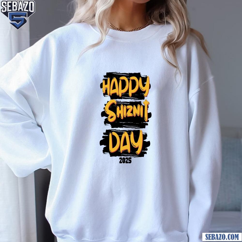 Happy Shiznit Day 2025 Shirt