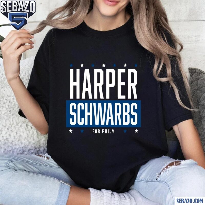 Harper Schwarbs For Philly Bryce Harper And Kyle Schwarber Shirt t-shirt