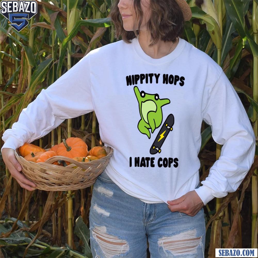 Hippity Hops I Hate Cops Shirt