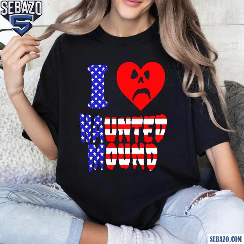 I Love Haunted Mound American Flag Shirt t-shirt