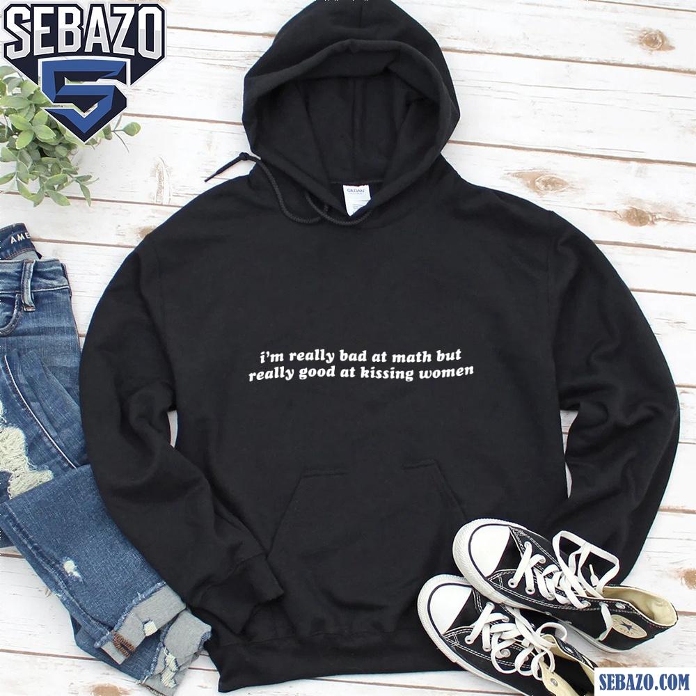 Im Really Bad At Math But Really Good At Kissing Women Shirt