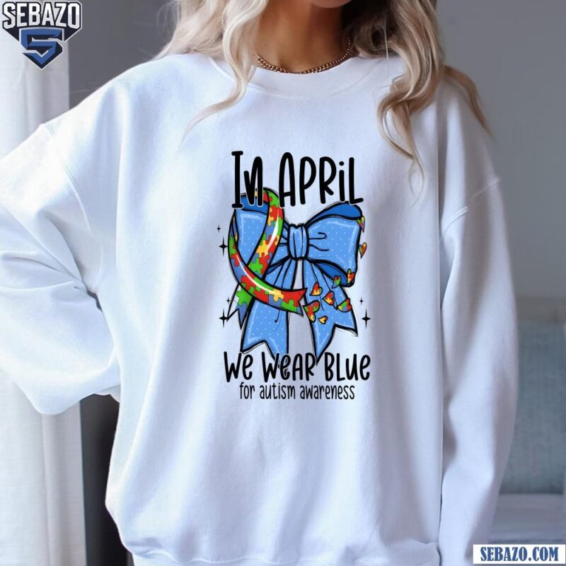 In April We Wear Blue Autims Coquette Bow Puzzle Ribbon Shirt sweatshirt