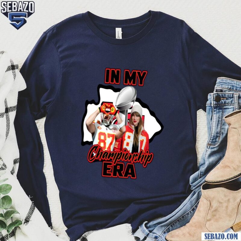 In My Championship Era Taylor Swift Travis Kelce Chiefs Shirt long sleeved