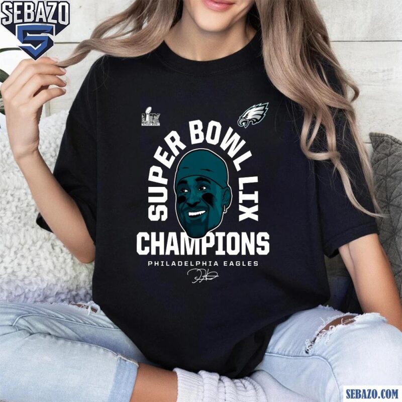 Jalen Hurts Philadelphia Eagles Super Bowl LIX Champions Shirt t-shirt